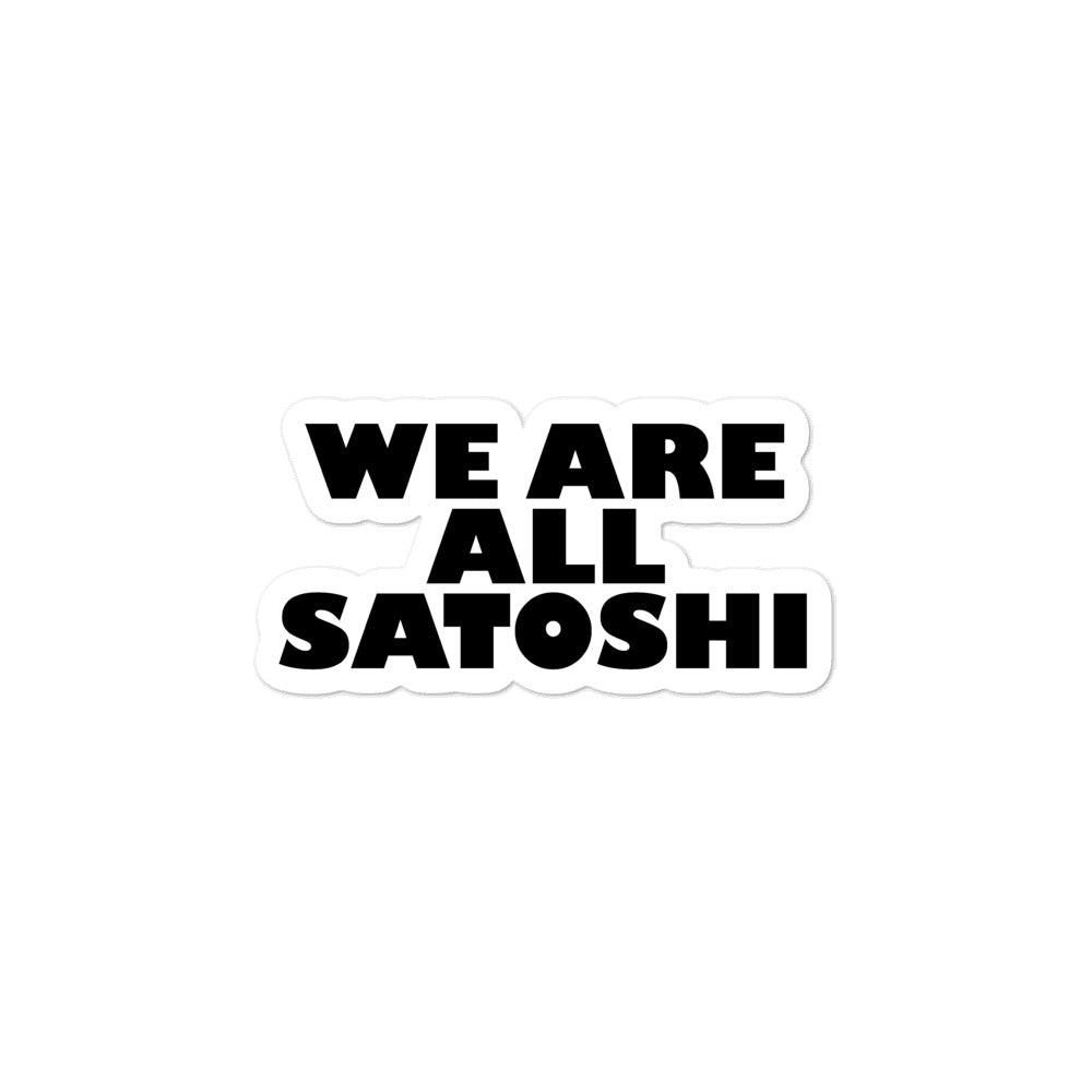 We Are All Satoshi