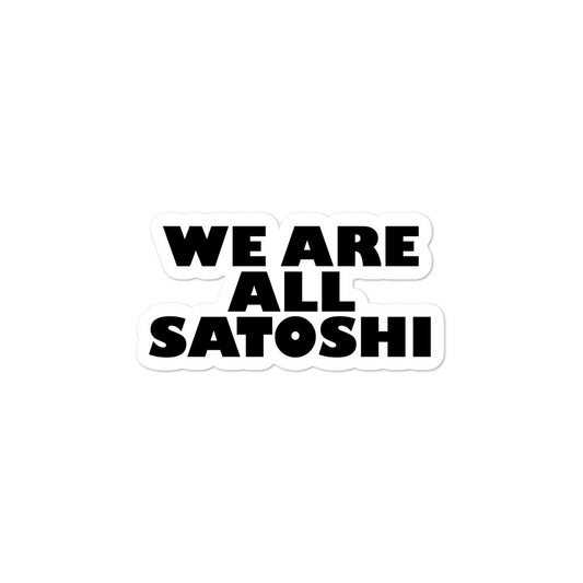 We Are All Satoshi