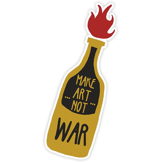 Bottle Make Art Not War